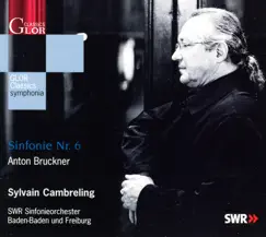 Bruckner, A.: Symphony No. 6 by Sylvain Cambreling & South West German Radio Symphony Orchestra, Baden-Baden album reviews, ratings, credits