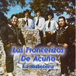 La Ruletera by Los Fronterizos de CD Acuna album reviews, ratings, credits