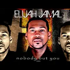 Nobody But You - Single by Elijah Jamal album reviews, ratings, credits