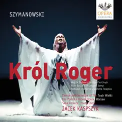 Krol Roger (King Roger), Op. 46: Act I: Niech odejdzie Pasterz (He Must Go, the Shepherd) (Roger, Roxana, Chorus, Shepherd) Song Lyrics