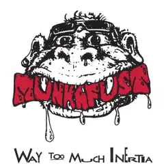 Way Too Much Inertia by Munkafust album reviews, ratings, credits