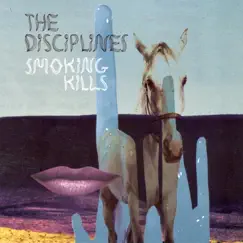 Smoking Kills by The Disciplines album reviews, ratings, credits
