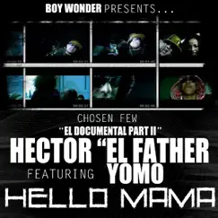Hello Mama (feat. Yomo) - Single by Héctor El Father album reviews, ratings, credits