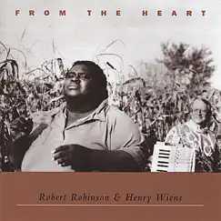 From the Heart by Robert Robinson & Henry Wiens album reviews, ratings, credits