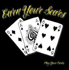 Play Your Cards by Earn Your Scars album reviews, ratings, credits