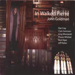 In Walked Pierre by John Goldman album reviews, ratings, credits