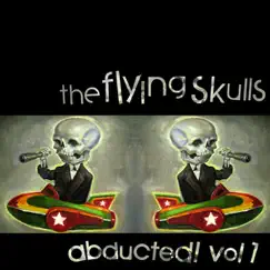 Abducted!, Vol. 1 by The Flying Skulls album reviews, ratings, credits