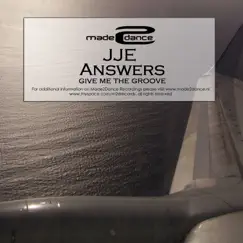 Answers / Give Me the Groove - Single by JJE album reviews, ratings, credits