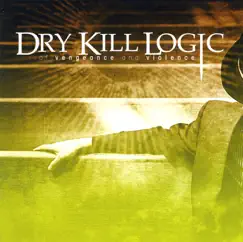 Of Vengeance and Violence by Dry Kill Logic album reviews, ratings, credits