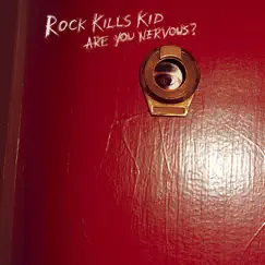 Are You Nervous? by Rock Kills Kid album reviews, ratings, credits
