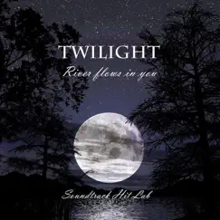 Twilight: River Flows in You - Single by Soundtrack Hit Lab album reviews, ratings, credits