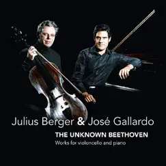 The Unknown Beetoven: Arrangements for violoncello & piano by Julius Berger & José Gallardo album reviews, ratings, credits