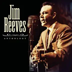 Anthology by Jim Reeves album reviews, ratings, credits