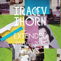 Extended Plays 2010 - 2011 by Tracey Thorn album reviews, ratings, credits