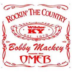 Rockin' the Country - Single by Bobby Mackey & O.M.E.B. album reviews, ratings, credits