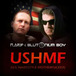 Ushmf (U.S. Hardstyle M**********r) - Single by Flarup & Blutonium Boy album reviews, ratings, credits