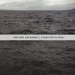 A Name Writ In Water by The One AM Radio album reviews, ratings, credits