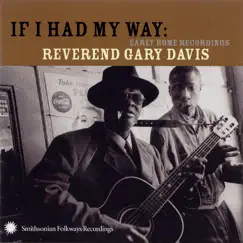If I Had My Way: Early Home Recordings by Reverend Gary Davis album reviews, ratings, credits