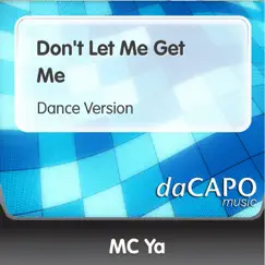 Don't Let Me Get Me - Single by MC Ya album reviews, ratings, credits