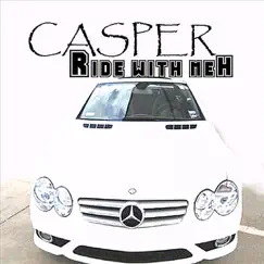 Ride With Meh - Single by Casper album reviews, ratings, credits