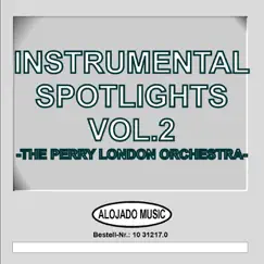 Instrumental Spotlights Vol.2 by The Perry London Orchestra album reviews, ratings, credits