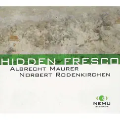 Hidden Fresco by Albrecht Maurer & Norbert Rodenkirchen album reviews, ratings, credits