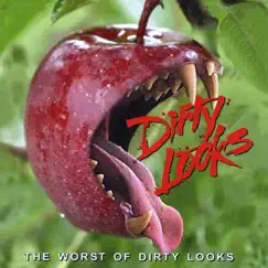 The Worst of Dirty Looks by Dirty Looks album reviews, ratings, credits