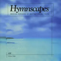 Hymnscapes - Musical Horizons of Inspiration and Faith, Vol. 8 (Joy) by Hymnscapes album reviews, ratings, credits