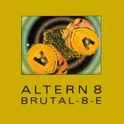 Brutal-8-E by Altern-8 album reviews, ratings, credits