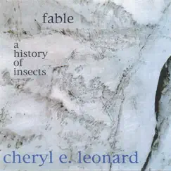 Fable / a History of Insects by Cheryl E Leonard album reviews, ratings, credits