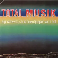Total Musik by Sigi Schwab, Chris Hinze & Jasper van't Hof album reviews, ratings, credits