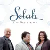 You Deliver Me by Selah album lyrics