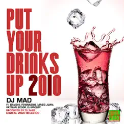 Put Your Drinks Up 2010 Remix (Dirty) Song Lyrics