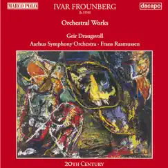 Frounberg: What Did the Sirens Sing, As Ulysses Sailed By? by Frans Rasmussen, Aarhus Symphony Orchestra & Geir Draugsvoll album reviews, ratings, credits