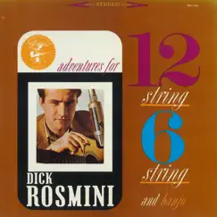 Adventures for 12 String, 6 String and Banjo by Dick Rosmini album reviews, ratings, credits