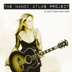 It Aint That Way Now by The Nancy Atlas Project album reviews, ratings, credits
