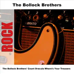 The Bollock Brothers' Count Dracula Where's Your Trousers by The Bollock Brothers album reviews, ratings, credits