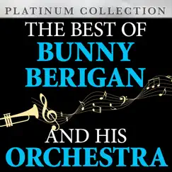 The Best of Bunny Berigan and His Orchestra by Bunny Berigan and His Orchestra album reviews, ratings, credits