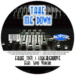 Take Me Down (feat. Savio Vurchio) - EP by Fabio Tosti & Logicalgroove album reviews, ratings, credits