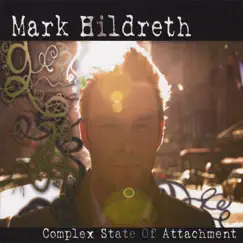 Complex State of Attachment by Mark Hildreth album reviews, ratings, credits