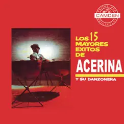 Los 15 Mayores Exitos de Acerina y Su Danzonera by Acerina y Su Danzonera album reviews, ratings, credits