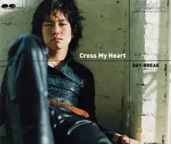 Cross My Heart - EP by DAY-BREAK album reviews, ratings, credits