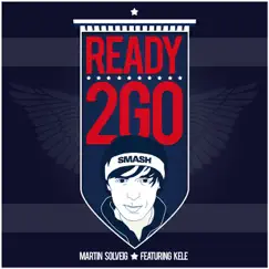 Ready 2 Go - Single by Martin Solveig & Kele album reviews, ratings, credits