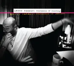 Protocols of Dancing by Arttu Takalo album reviews, ratings, credits