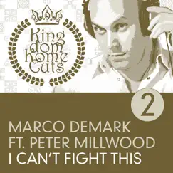 I Can't Fight This (Marco Demark vs Craig Obey Mix) [feat. Peter Millwood] Song Lyrics