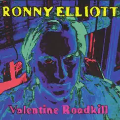 Valentine Roadkill by Ronny Elliott album reviews, ratings, credits