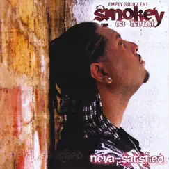 Neva Satisfied by Smokey Da Bandit album reviews, ratings, credits