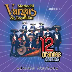 Mariachi Vargas de Tecalitlán: 12 Grandes Exitos, Vol. 1 by Mariachi Vargas de Tecalitlán album reviews, ratings, credits