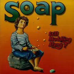 Still Muddling Along? by Soap album reviews, ratings, credits