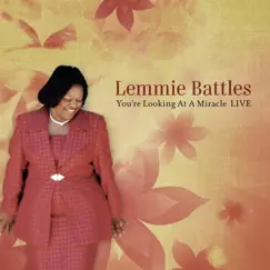 You're Looking At a Miracle LIVE by Lemmie Battles album reviews, ratings, credits